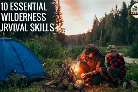 Survival Skills in the Wilderness