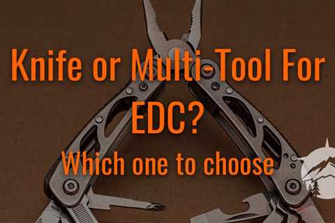 Knife or multi-tool for EDC: Which one to choose and why?