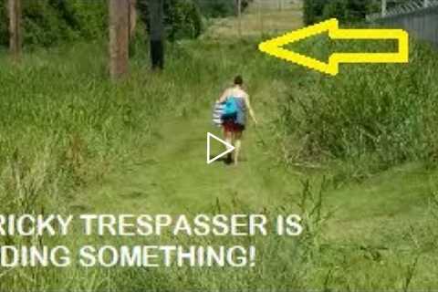 Tricky Trespasser Confronts Me!?! WAIT UNTIL YOU SEE WHAT SHE IS HIDING!