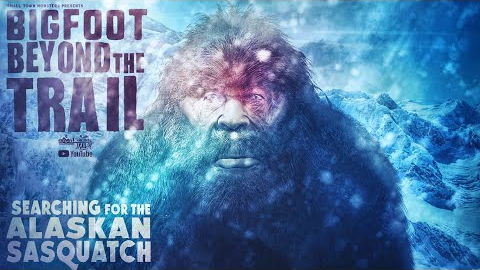 Searching for the Alaskan Sasquatch (New Bigfoot Evidence Documentary) - Beyond the Trail