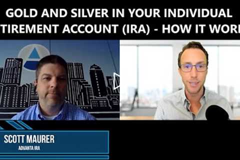 Gold and Silver in an IRA: How It Works - IRA Expert Explains to SWP's Mark Yaxley