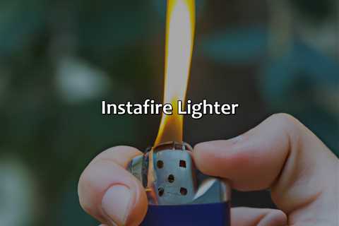 Instafire Lighter