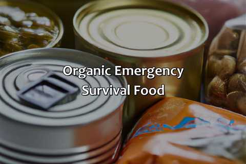 Organic Emergency Survival Food