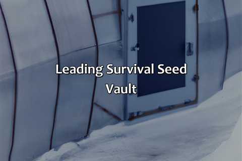 Leading Survival Seed Vault