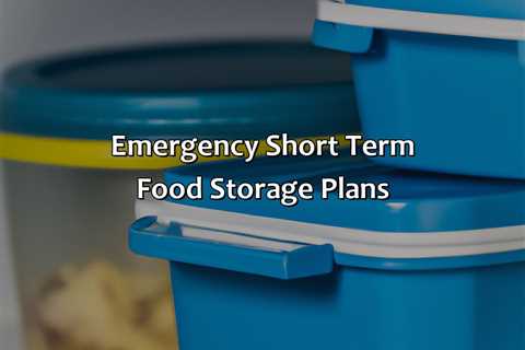 Emergency Short Term Food Storage Plans