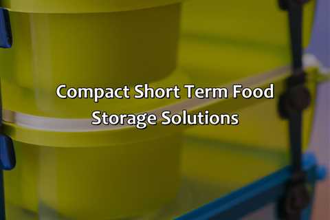Compact Short Term Food Storage Solutions