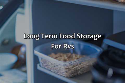 Long Term Food Storage For Rvs