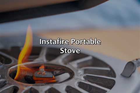 Instafire Portable Stove