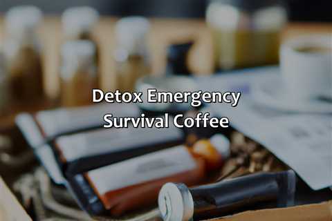 Detox Emergency Survival Coffee