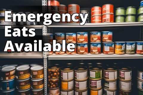 Emergency Food Walmart: Be Prepared for Anything