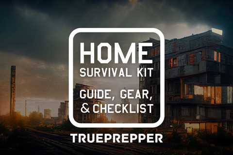 Flood Survival Kit Guide, Gear List, and Checklist
