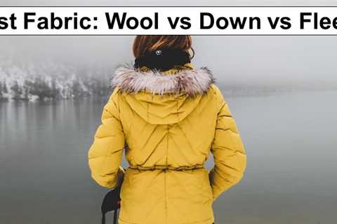 Wool vs Down vs Fleece