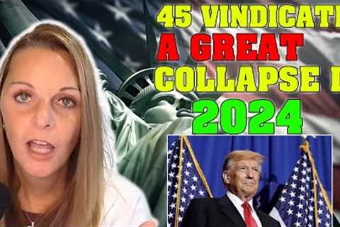 Julie Green PROPHETIC WORD✝️💖 [ 45 VINDICATED ] - A great collapse in 2024