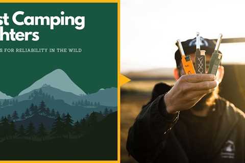 Best Camping Lighters: Top Picks for Reliability in the Wild