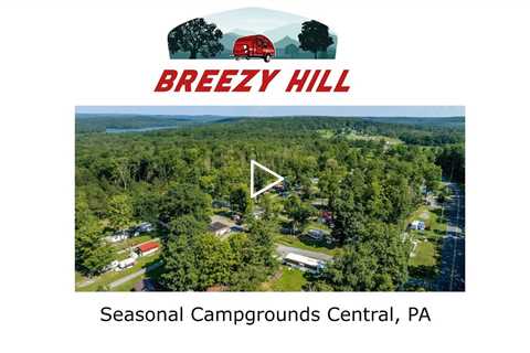 Seasonal Campgrounds Central, PA - Breezy Hill Seasonal Campground - 814-719-5952